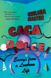 book Caca dolce: essays from a lowbrow life