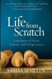 book Life from scratch: a memoir of food, family, and forgiveness