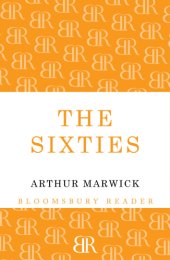 book The sixties: cultural revolution in Britain, France, Italy, and the United States, c.1958-c.1974