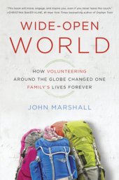 book Wide-Open World: How Volunteering Around the Globe Changed One Family's Lives Forever