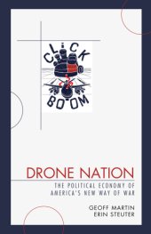 book Drone nation: the political economy of America's new way of war