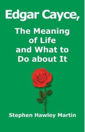 book Edgar Cayce, The Meaning of Life and What to Do About It