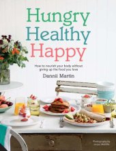 book Hungry, healthy, happy: how to nourish your body without giving up the food you love