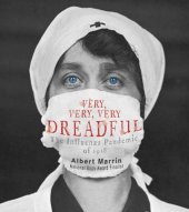 book Very, Very, Very Dreadful: The Influenza Pandemic of 1918