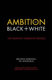 book Ambition in black + white: the feminist narrative revised