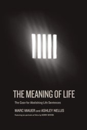 book The meaning of life: the case for abolishing life sentences