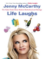 book Life laughs: the naked truth about motherhood, marriage, and moving on