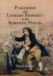 book Plagiarism and Literary Property in the Romantic Period