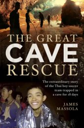 book The great cave rescue: the extraordinary story of the Thai boy soccer team trapped in a cave for 18 days