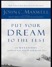 book Put your dream to the test: 10 questions that will help you see it and seize it