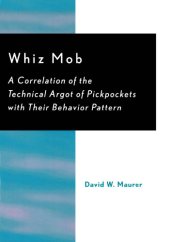 book Whiz mob: a correlation of the technical argot of pickpockets with their behavior pattern