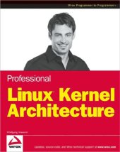 book Professional Linux kernel architecture ''Wrox programmer to programmer''--Cover. - ''What you are reading right now is the result of an evolution over more than seven years: After two years of writing, the first edition was published in German by Carl Han