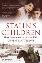 book Stalin's children three generations of love and war