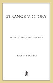 book Strange victory: Hitler's conquest of France