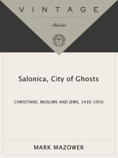 book Salonica, city of ghosts: Christians, Muslims, and Jews, 1430-1950