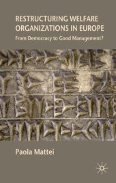 book Restructuring welfare organizations in Europe from democracy to good management?