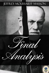 book Final analysis: the making and unmaking of a psychoanalyst