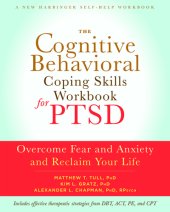 book The Cognitive Behavioral Coping Skills Workbook for PTSD: Overcome Fear and Anxiety and Reclaim Your Life