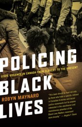 book Policing Black lives: state violence in Canada from slavery to the present