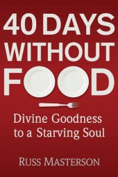 book 40 Days without Food: Divine Goodness to a Starving Soul