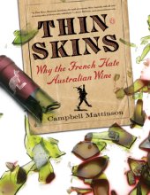 book Thin skins: why the French hate Australian wine