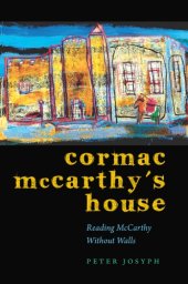 book Cormac McCarthy's house: reading McCarthy without walls