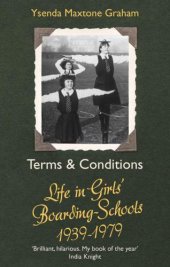 book Terms & Conditions: Life in Girls' Boarding Schools, 1939-1979