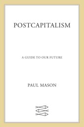 book Postcapitalism: a guide to our future