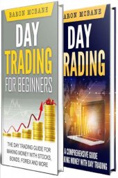 book Day Trading: for Beginners: The Day Trading Guide for Making Money with Stocks, Options, Forex and More and A Comprehensive Guide to Making Money with Day Trading