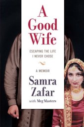 book A good wife: escaping the life I never chose: a memoir