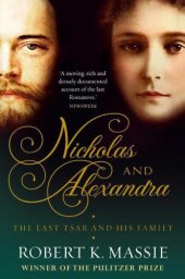 book Nicholas and Alexandra: The Tragic, Compelling Story of the Last Tsar and His Family