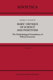 book Marx' Critique of Science and Positivism: the Methodological Foundations of Political Economy