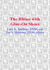 book The rhino with glue-on shoes: and other surprising true stories of zoo vets and their patients