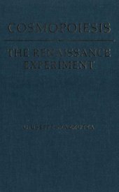 book Cosmopoiesis the Renaissance experiment