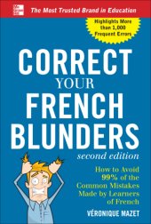 book Correct your French blunders: how to avoid 99% of the common mistakes made by learners of French