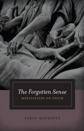 book The Forgotten Sense: Meditations on Touch