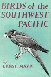 book Birds of the Southwest Pacific: a Field Guide to the Birds of the Area between Samoar New Caledonia, and Micronesia