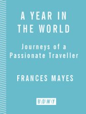 book A year in the world: journeys of a passionate traveller