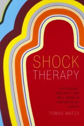 book Shock therapy: psychology, precarity, and well-being in postsocialist Russia