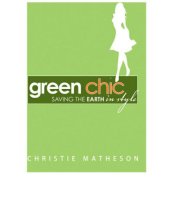 book Green chic: saving the earth in style