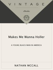 book Makes me wanna holler: a young Black man in America