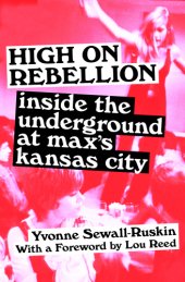 book High on Rebellion: Inside the Underground at Max's Kansas City