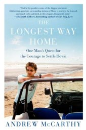 book The longest way home: one man's quest for the courage to settle down