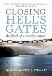 book Closing hell's gates: the death of a convict station