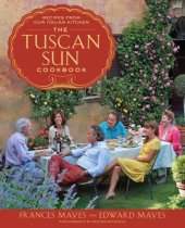 book The Tuscan Sun Cookbook: Recipes from Our Italian Kitchen