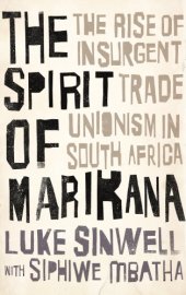 book The spirit of Marikana: the rise of insurgent trade unionism in South Africa