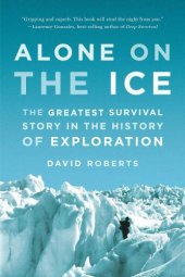 book Alone on the Ice: The Greatest Survival Story in the History of Exploration