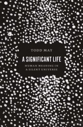 book A significant life: human meaning in a silent universe