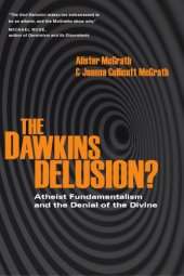 book Dawkins Delusion?: Atheist Fundamentalism and the Denial of the Divine