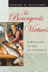 book The Bourgeois Virtues: Ethics for an Age of Commerce